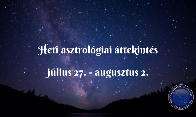 Heti asztrológiai áttekintés: július 27. – augusztus 2.